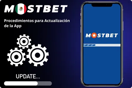 Mostbet App Procedimientos para Actualización